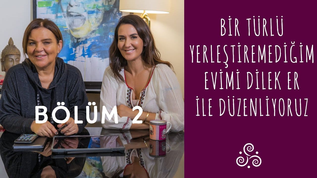 Bitmek bilmeyen ev yerleştirmeye iç mimar Dilek Er ile devam ediyorum | Bölüm 2