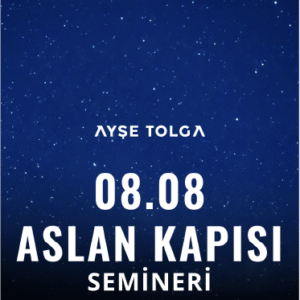 08.08 Aslan Kapısı Semineri – Ayşe TOLGA