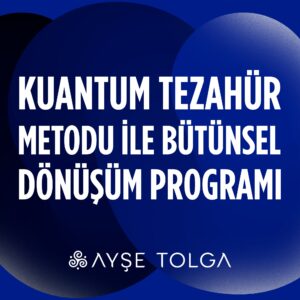 Kuantum Tezahür Metodu - Bütünsel Dönüşüm Programı