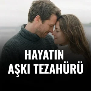 HAYATININ AŞKI TEZAHÜRÜ